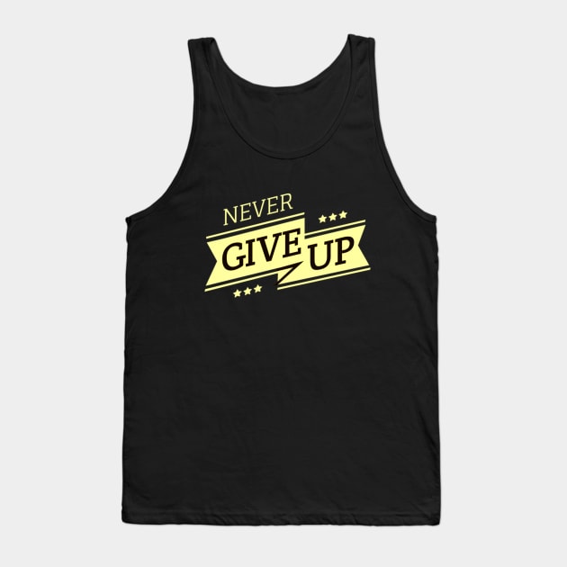 Never give up Tank Top by ALi